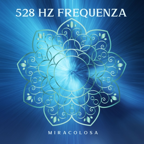 528 Hz frequenza miracolosa