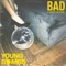 BAD (feat. Discrete & Alex Hosking) - Young Bombs lyrics