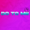 Do to Me - Single