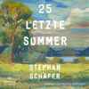 25 letzte Sommer - Stephan Schäfer