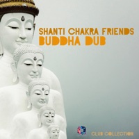 Buddha Dub (Club Collection) - Single - Shanti Chakra Friends