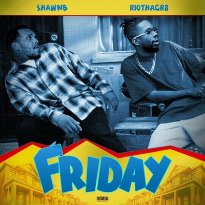 Friday (feat. Shawn B) - Single