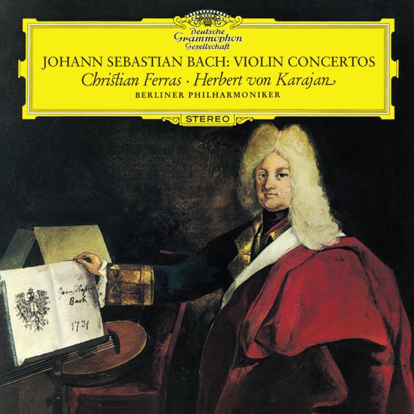 J.S. Bach: Violin Concertos, BWV 1041 & BWV 1042; Double Concerto, BWV 1043 (Christian Ferras Edition, Vol. 15)