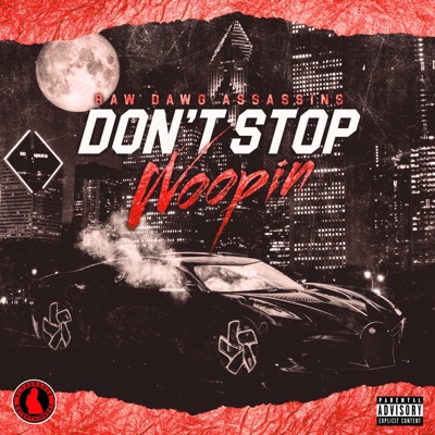dont stop WOOPIN (feat. raw dawg assassins) - Single
