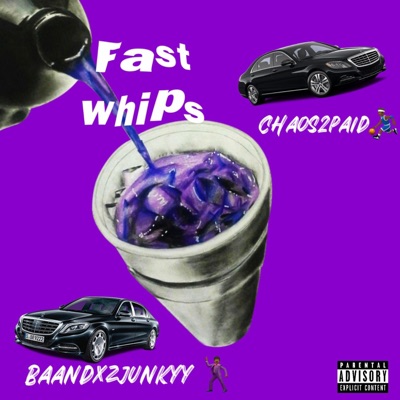 Fast Whips (feat. Chaos2paid) - Single