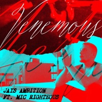 Venomous - Single - Jays Ambition & Mic Righteous