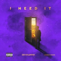 I Need It - Single - Dev Dilemma