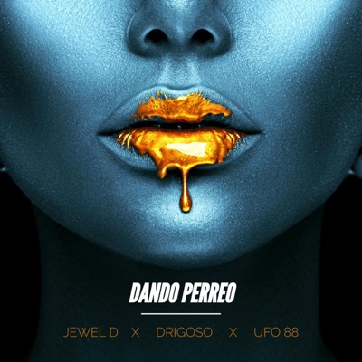 DANDO PERREO (feat. JEWEL D & UFO 88) - Single
