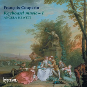 François Couperin: Keyboard Music, Vol. 1