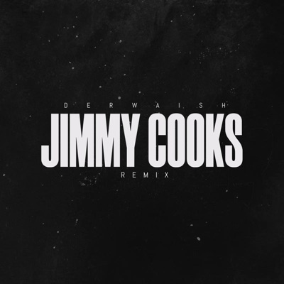 Jimmy Cooks (Remix) - Single