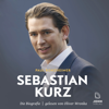 Sebastian Kurz die Biografie - Paul Ronzheimer