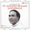A Tribute to Pt. Govind Prasad Jaipurwale - Pt. Govind Prasad Jaipurwale