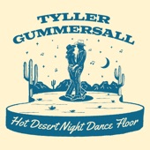 Tyller Gummersall - Hot Desert Night Dance Floor