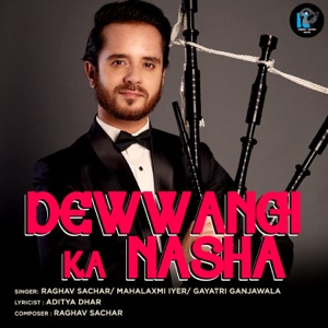 Dewwangi Ka Nasha (feat. Mahalakshmi Iyer & Gayatri Iyer)