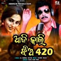 Aji Kali Jhiya 420 - Single - Papu Pom Pom