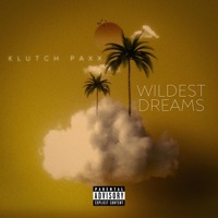 Wildest Dreams - Single - Klutch Paxx