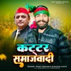 Kattar Samajwadi - Single