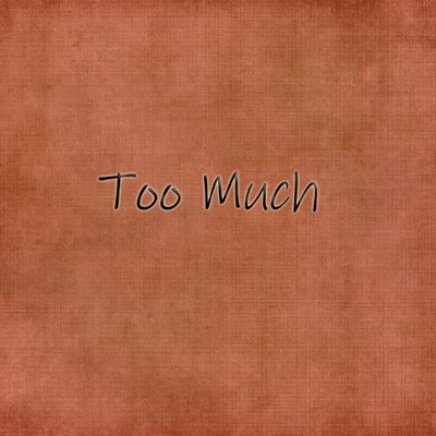 Too Much - Single