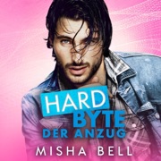 Hard Byte - Der Anzug [Hard Byte - The Suit] (Unabridged) - Misha Bell, Anna Zaires & Dima Zales