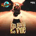 Eva María Se Fue
