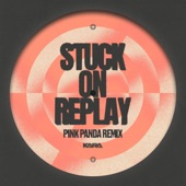 Stuck on Replay (Pink Panda Remix) artwork
