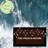 Stream & download Feel Fresh in Nature