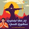 Raghukul Tilak Ki Awadh Rajdhani - Single