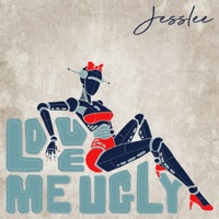 Love Me Ugly - Single - Jesslee