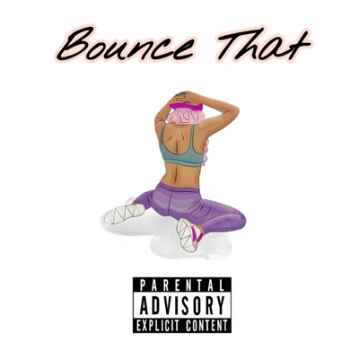 Bounce That (feat. GirldatzMari & FiveStarDanny) - Single