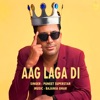 AAG LAGA DI (feat. PUNEET SUPERSTAR) - Single