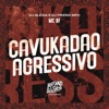 Cavukadão Agressivo - Single