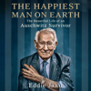 The Happiest Man on Earth - Eddie Jaku