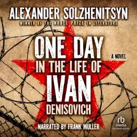 One Day in the Life of Ivan Denisovich : A Novel