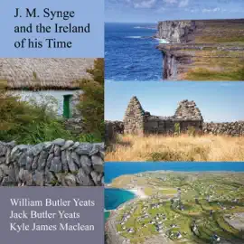 J. M. Synge and the Ireland of His Time (Unabridged)