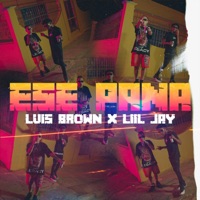 Ese Pana (feat. Liil Jay) - Single - Luis Brown