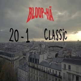 20-1 Classic (feat. WTFTHISYEAR) Bloop-hä