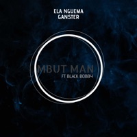 Mbut man (feat. Black bobby) - Single - Ela Nguema Ganster