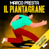 Il Piantagrane - Marco Presta