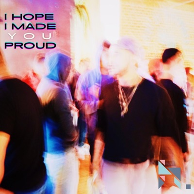 I Hope I Made You Proud - EP