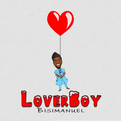 Luister naar 'Lover Boy' van BisiManuel