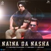 Naina Da Nasha - Single