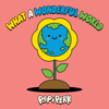 What a Wonderful World - Pep and Perk