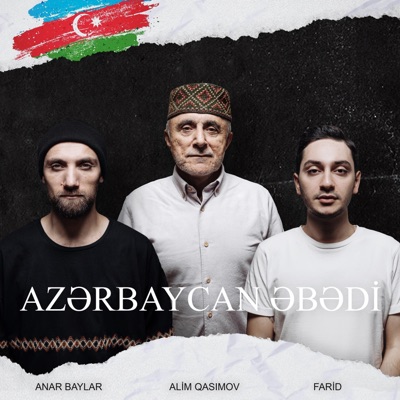 Azərbaycan Əbədi (feat. Anar Baylar & Alim Qasimov) - Single