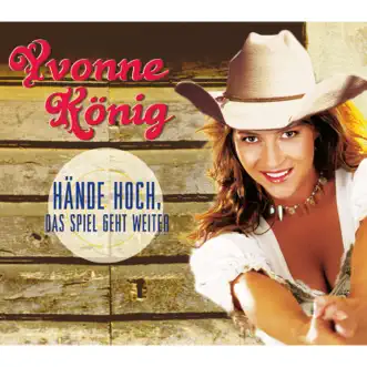 Hände Hoch, Das Spiel Geht Weiter - Single by Yvonne König album reviews, ratings, credits