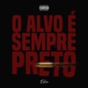 O Alvo É Sempre Preto - Single