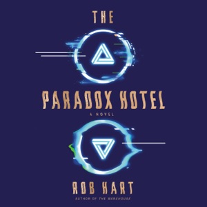 The Paradox Hotel: A Novel (Unabridged)