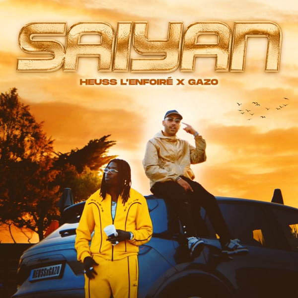 Saiyan (feat. Gazo) - Single - Heuss L'enfoiré