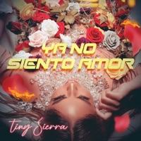 Ya no siento amor - Single - Tiny Sierra