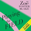 Playing the Field (Unabridged) - Zoë Foster-Blake