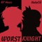 Worst Knight (feat. HalaCG) - Bars & Poetry lyrics